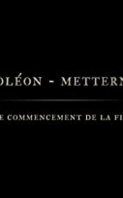 Napoleon - Metternich: Der Anfang vom Ende poster