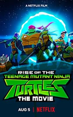 Rise of the Teenage Mutant Ninja Turtles: The Movie poster